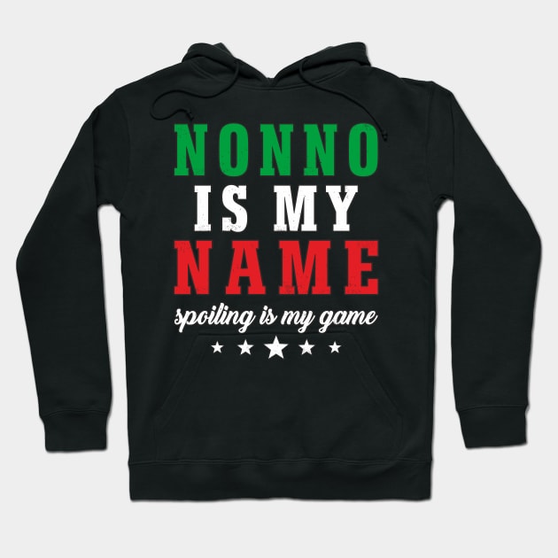 Italian Grandpa Nonno Is My Name Spoiling Is My Game Funny Hoodie by FloraLi